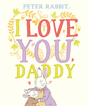 Peter Rabbit: I Love you Daddy Book